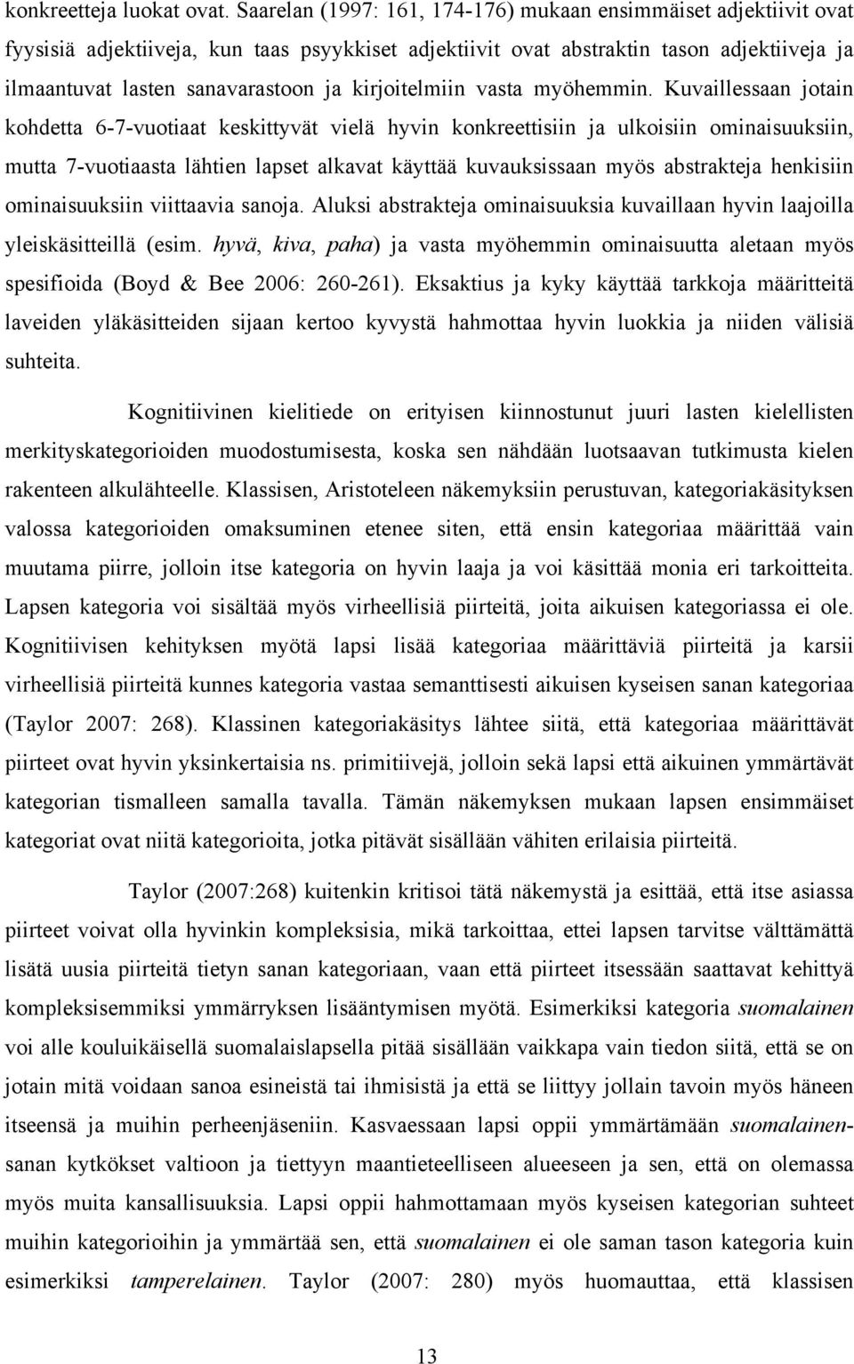 kirjoitelmiin vasta myöhemmin.