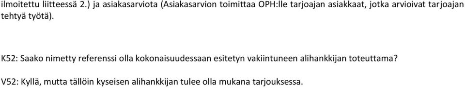 arvioivat tarjoajan tehtyä työtä).