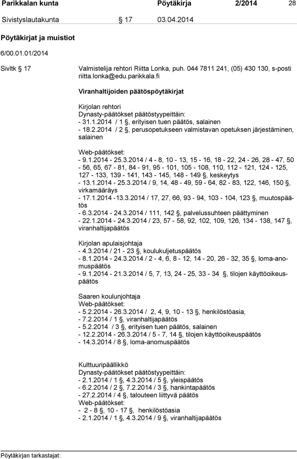 2.2014 / 2, perusopetukseen valmistavan opetuksen järjestäminen, sa lai nen Web-päätökset: - 9.1.2014-25.3.