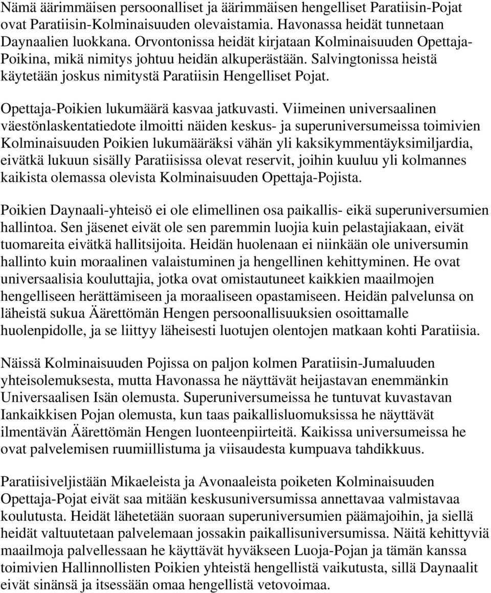 Opettaja-Poikien lukumäärä kasvaa jatkuvasti.