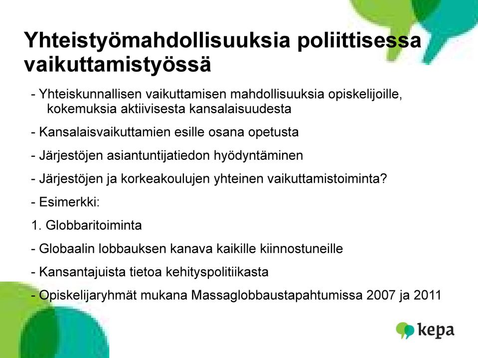 hyödyntäminen - Järjestöjen ja korkeakoulujen yhteinen vaikuttamistoiminta? - Esimerkki: 1.