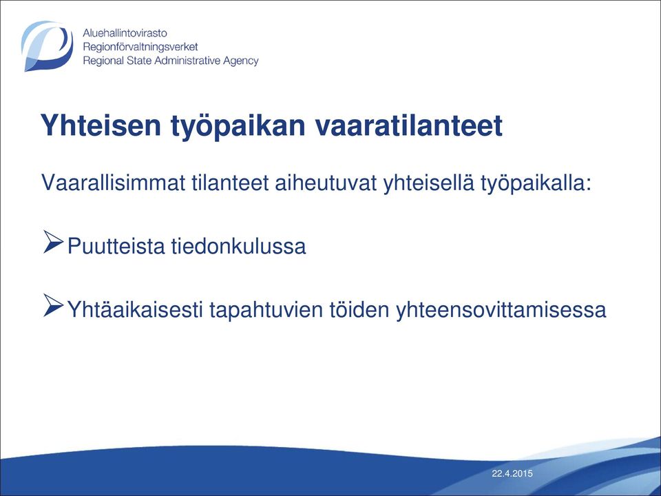 yhteisellä työpaikalla: Puutteista