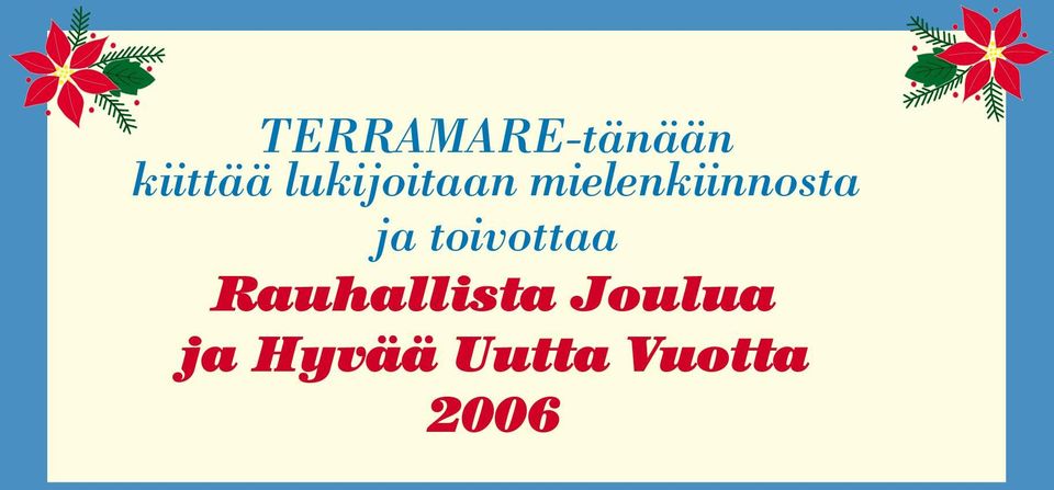 ja toivottaa Rauhallista