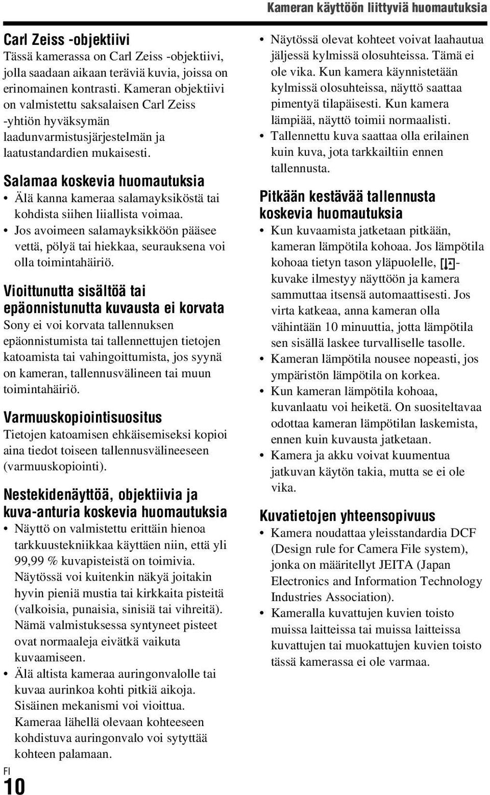 Salamaa koskevia huomautuksia Älä kanna kameraa salamayksiköstä tai kohdista siihen liiallista voimaa.