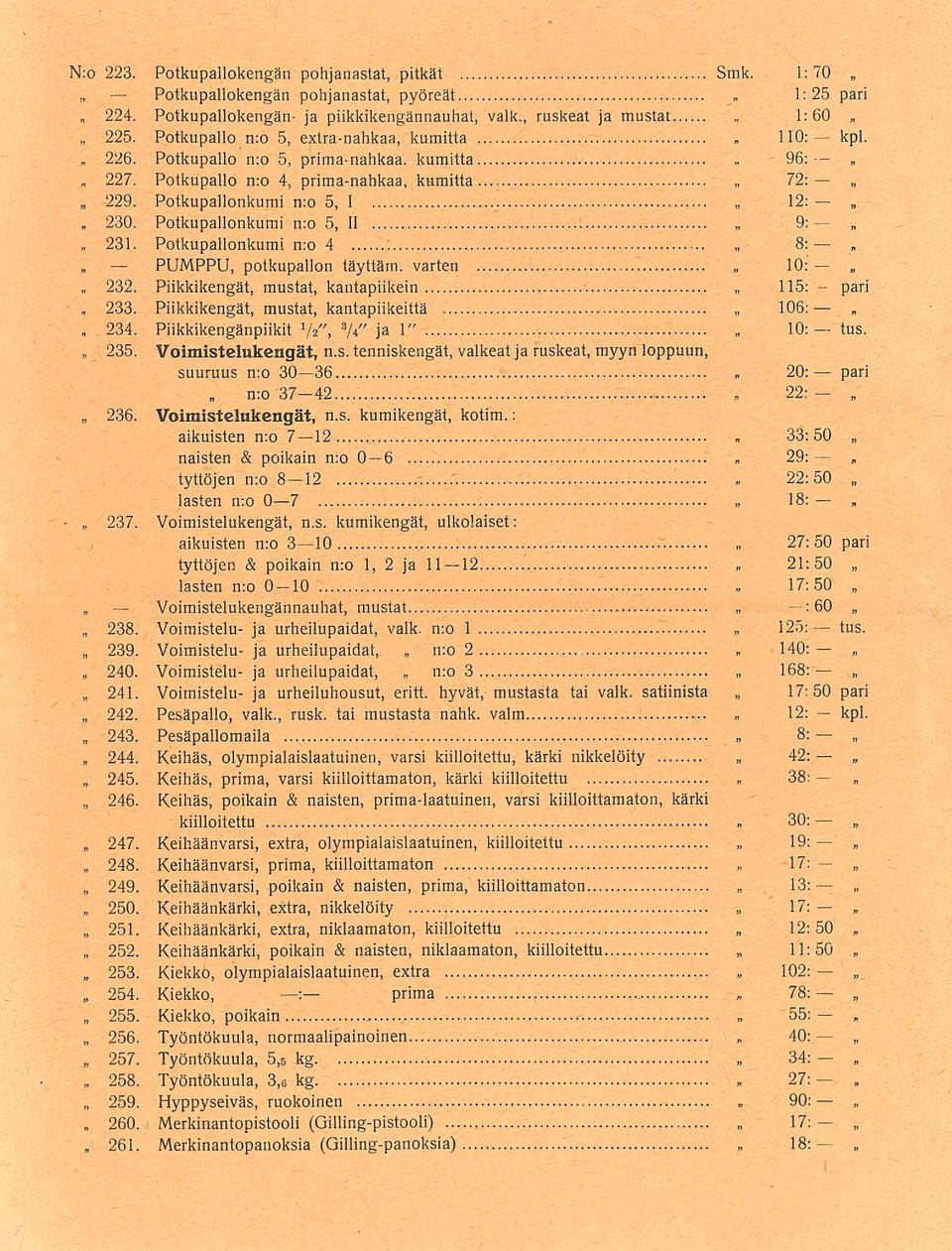 ruskeat ja mustat 1:60 Potkupallo n:o 5 extranahkaa kumitta 110: Potkupallo n:o 5 primanahkaa.