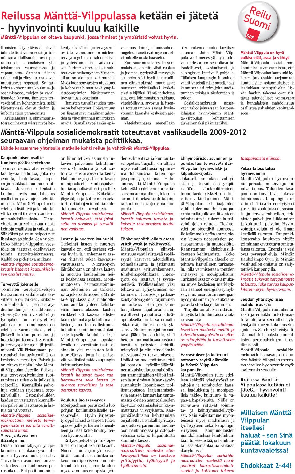 Samaan aikaan arkielämä ja elinympäristö ovat muuttuneet nopeasti.