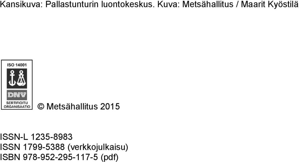 Metsähallitus 2015 ISSN-L 1235-8983 ISSN