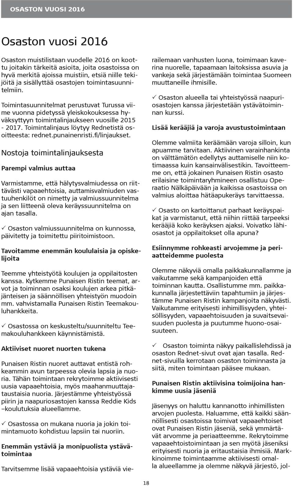 Toimintalinjaus löytyy Rednetistä osoitteesta: rednet.punainenristi.fi/linjaukset.