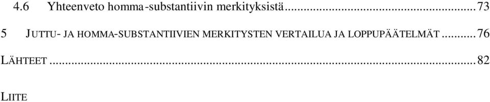 .. 73 5 JUTTU- JA HOMMA-SUBSTANTIIVIEN