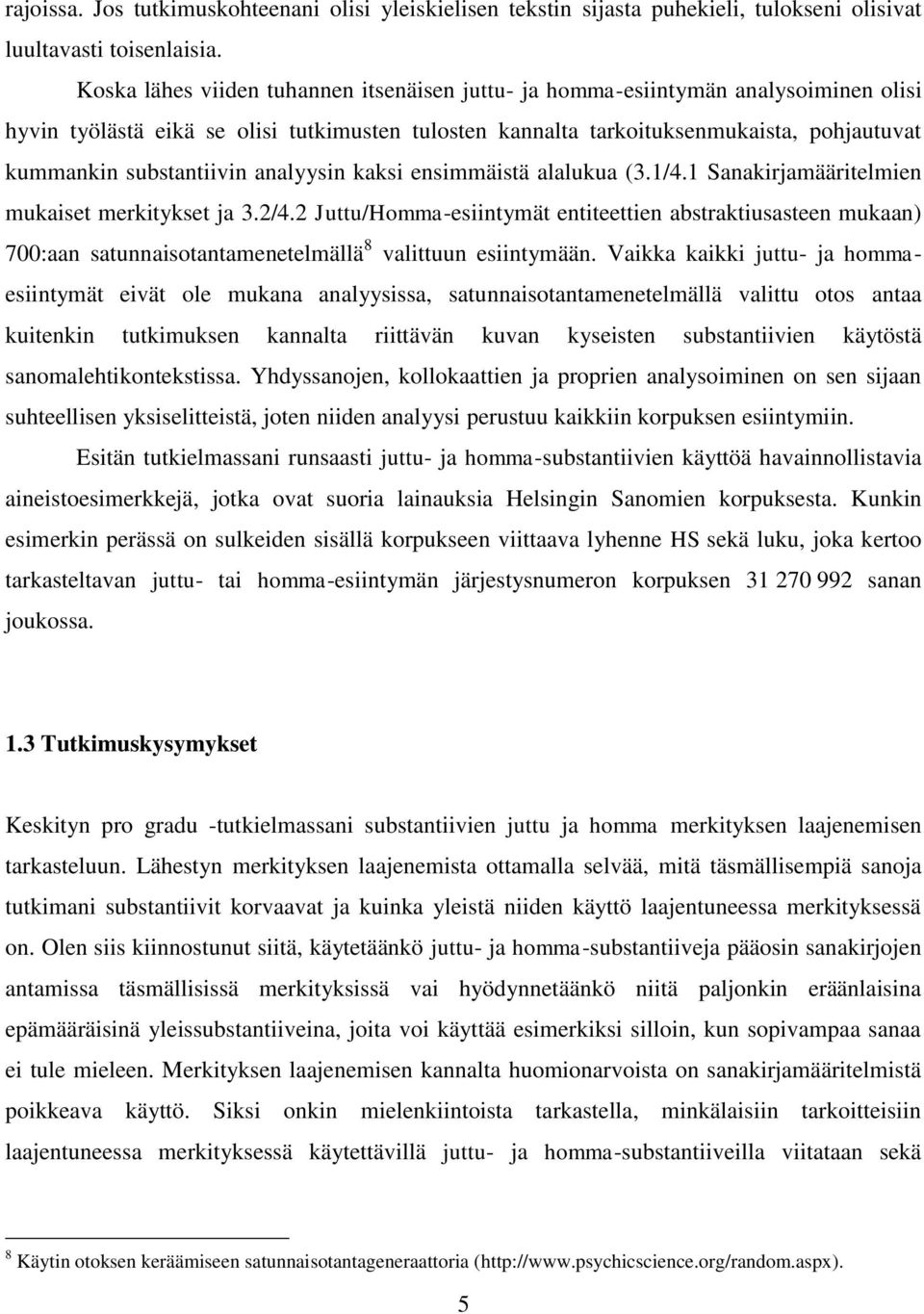 substantiivin analyysin kaksi ensimmäistä alalukua (3.1/4.1 Sanakirjamääritelmien mukaiset merkitykset ja 3.2/4.