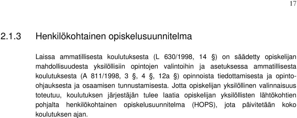 tiedottamisesta ja opintoohjauksesta ja osaamisen tunnustamisesta.