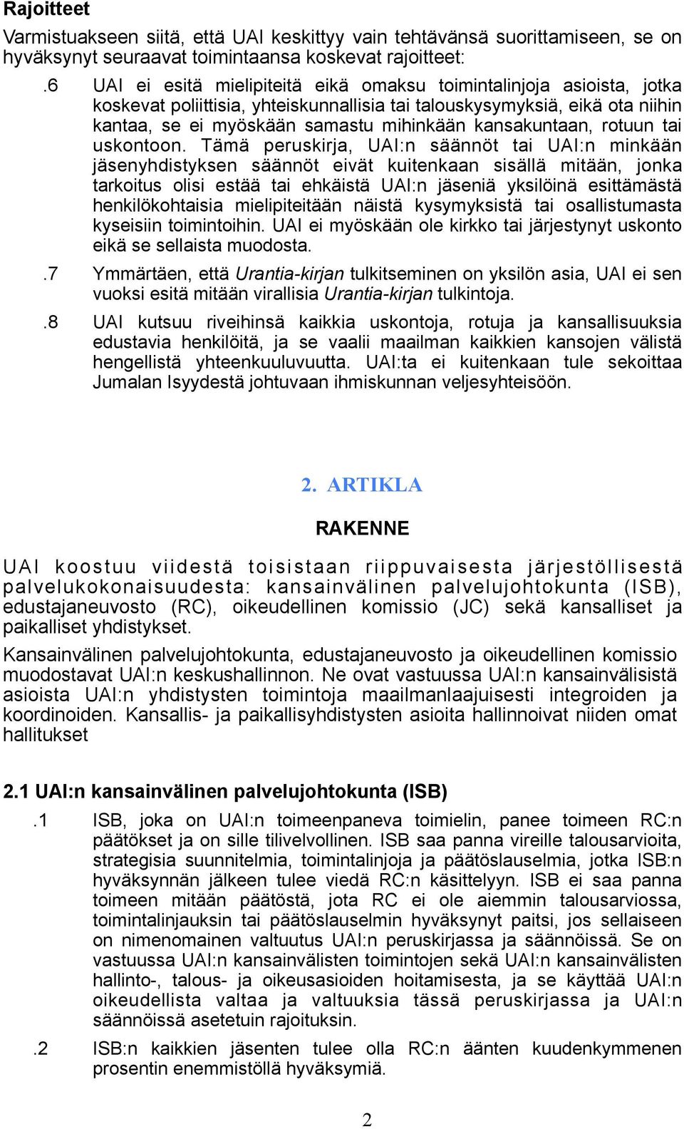 kansakuntaan, rotuun tai uskontoon.
