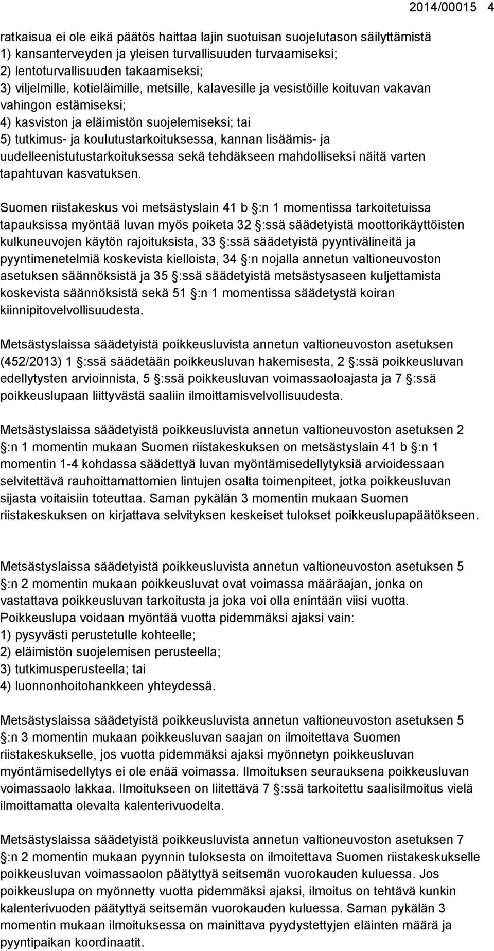 uudelleenistutustarkoituksessa sekä tehdäkseen mahdolliseksi näitä varten tapahtuvan kasvatuksen.