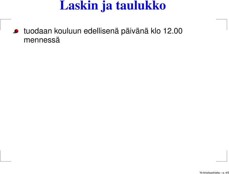 tuodaan kouluun