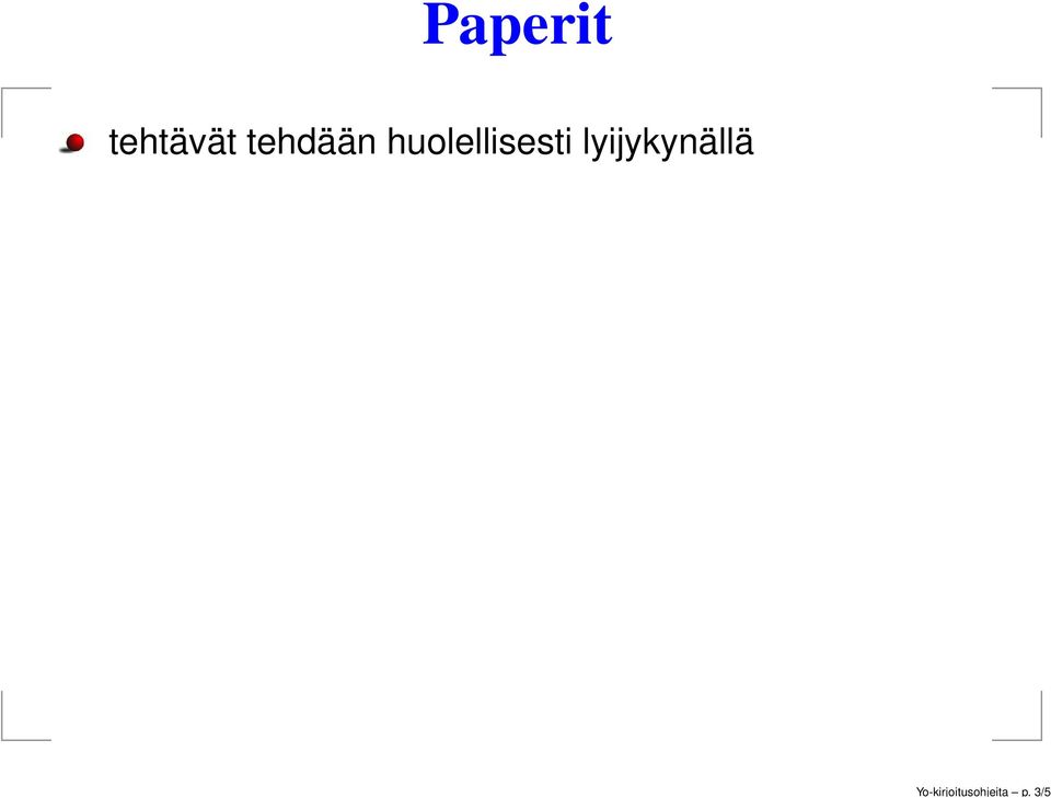 tehtävät tehdään