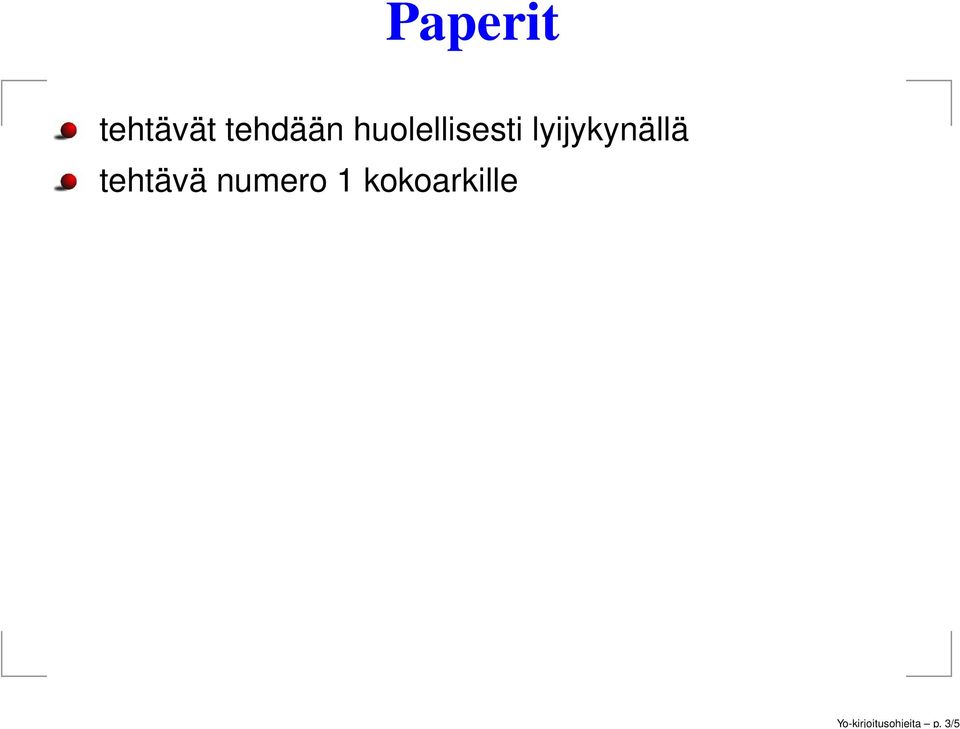 tehdään huolellisesti