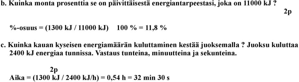 Kuinka kauan kyseisen energiamäärän kuuttaminen kestää juoksemaa?