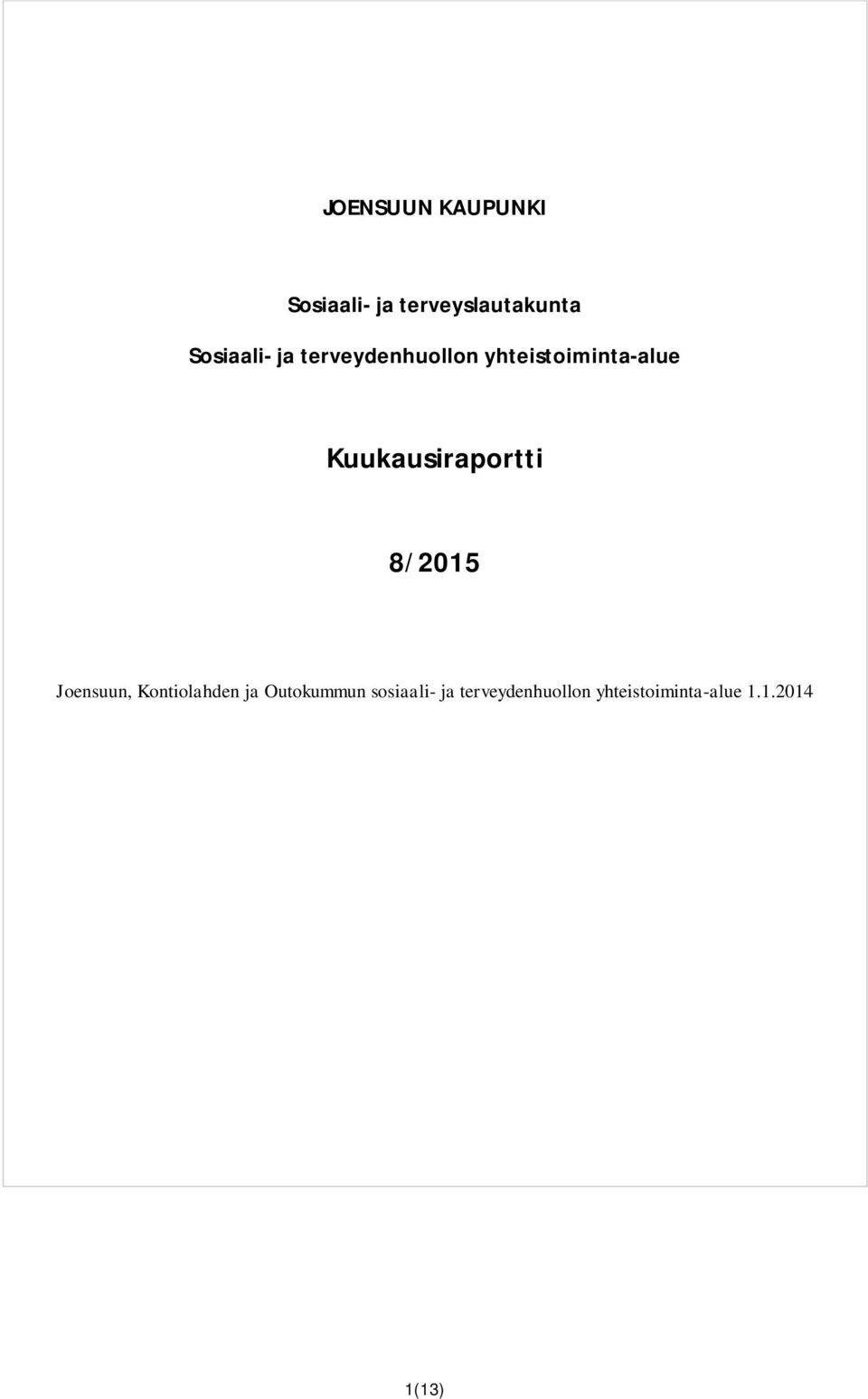 Kuukausiraportti 8/2015 Joensuun, Kontiolahden ja