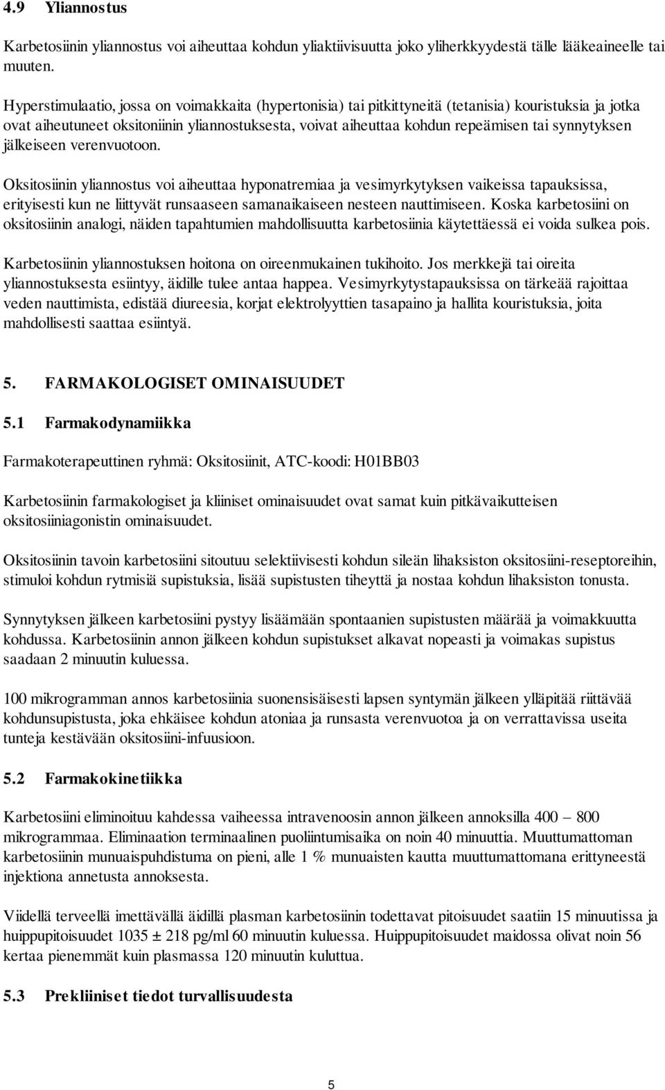 synnytyksen jälkeiseen verenvuotoon.