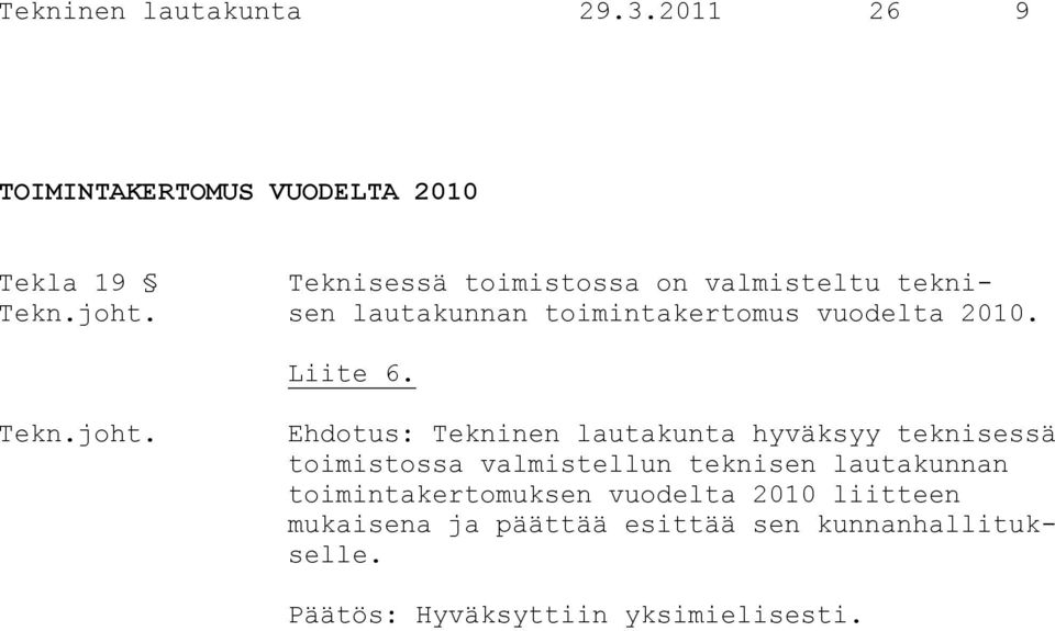 tekni- sen lautakunnan toimintakertomus vuodelta 2010. Liite 6.