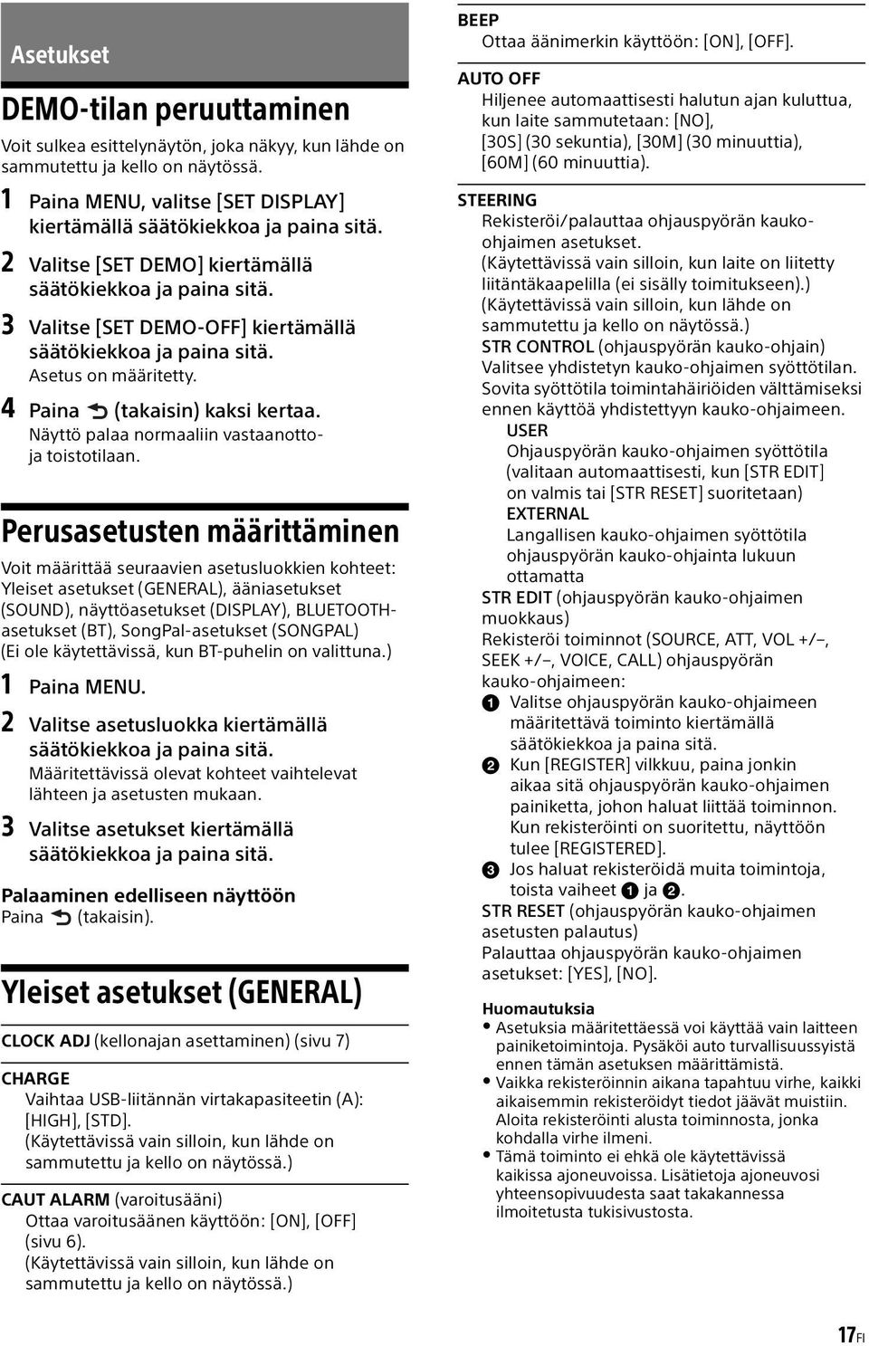 Näyttö palaa normaaliin vastaanottoja toistotilaan.