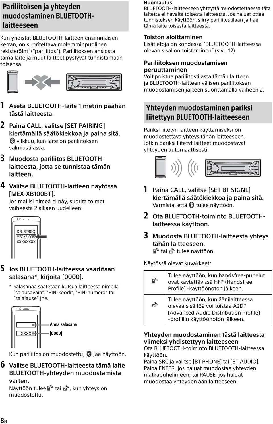 2 Paina CALL, valitse [SET PAIRING] kiertämällä säätökiekkoa ja paina sitä. vilkkuu, kun laite on pariliitoksen valmiustilassa.