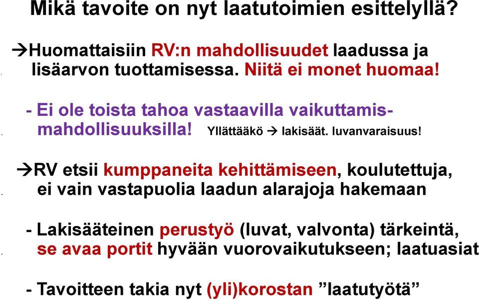 luvanvaraisuus! RV etsii kumppaneita kehittämiseen, koulutettuja,.