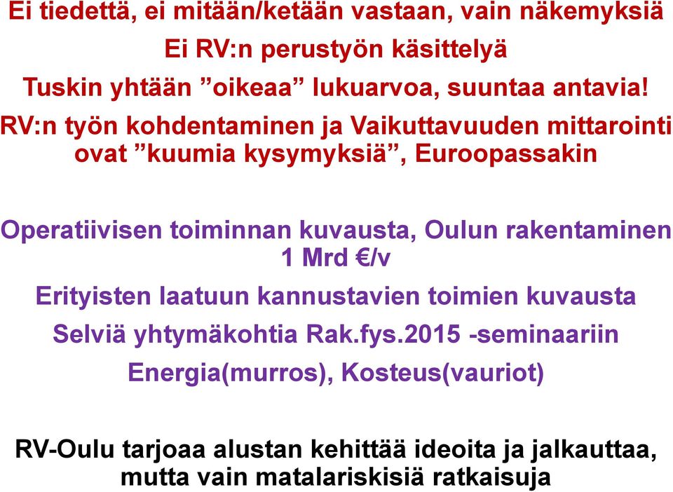 RV:n työn kohdentaminen ja Vaikuttavuuden mittarointi ovat kuumia kysymyksiä, Euroopassakin Operatiivisen toiminnan kuvausta,