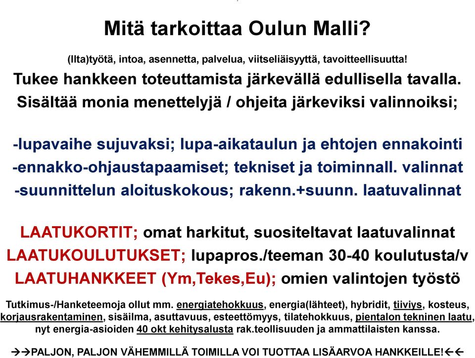 valinnat -suunnittelun aloituskokous; rakenn.+suunn. laatuvalinnat LAATUKORTIT; omat harkitut, suositeltavat laatuvalinnat LAATUKOULUTUKSET; lupapros.