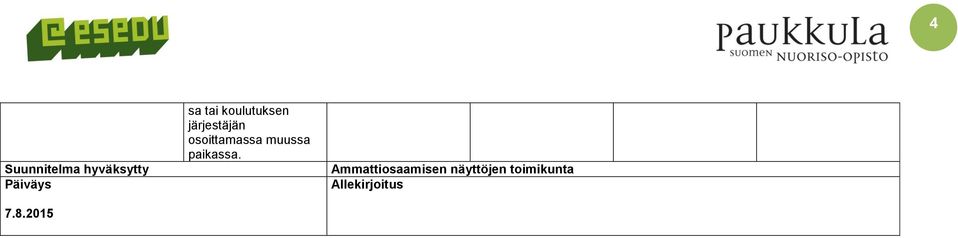 järjestäjän osoittamassa muussa