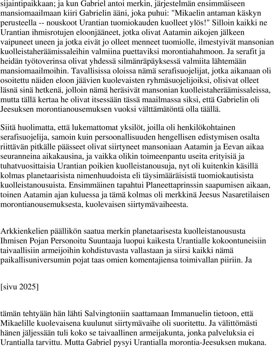 " Silloin kaikki ne Urantian ihmisrotujen eloonjääneet, jotka olivat Aatamin aikojen jälkeen vaipuneet uneen ja jotka eivät jo olleet menneet tuomiolle, ilmestyivät mansonian