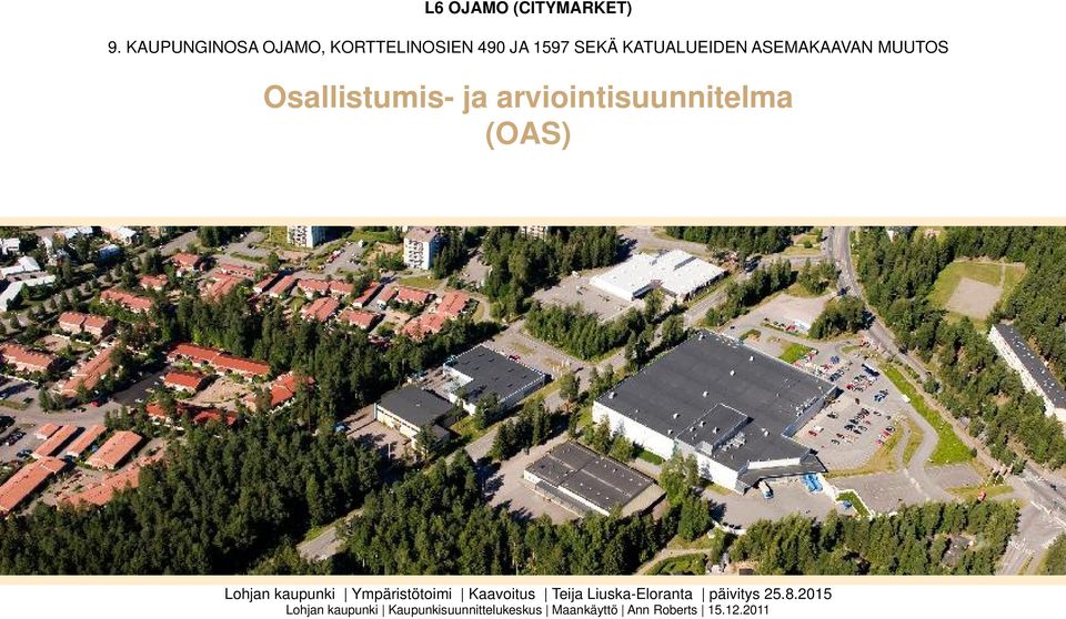 MUUTOS Osallistumis- ja arviointisuunnitelma (OAS) Lohjan kaupunki