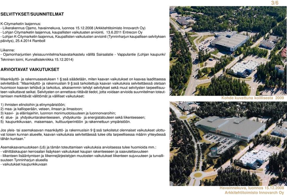 2011 Entrecon Oy - Lohjan K-Citymarketin laajennus, Kaupallisten vaikutusten arviointi (Tynninharjun kaupallisen selvityksen päivitys), 25.4.