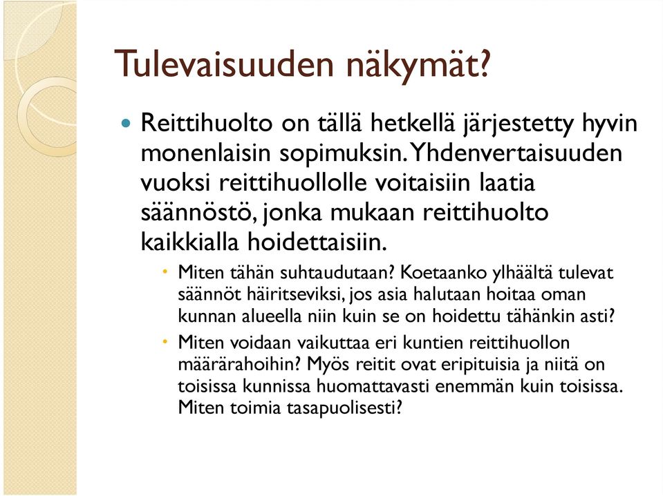 Miten tähän suhtaudutaan?