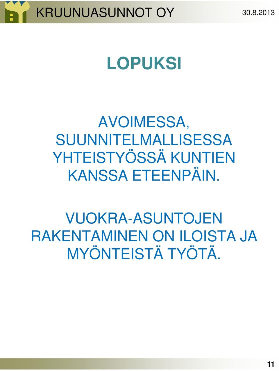 KUNTIEN KANSSA ETEENPÄIN.