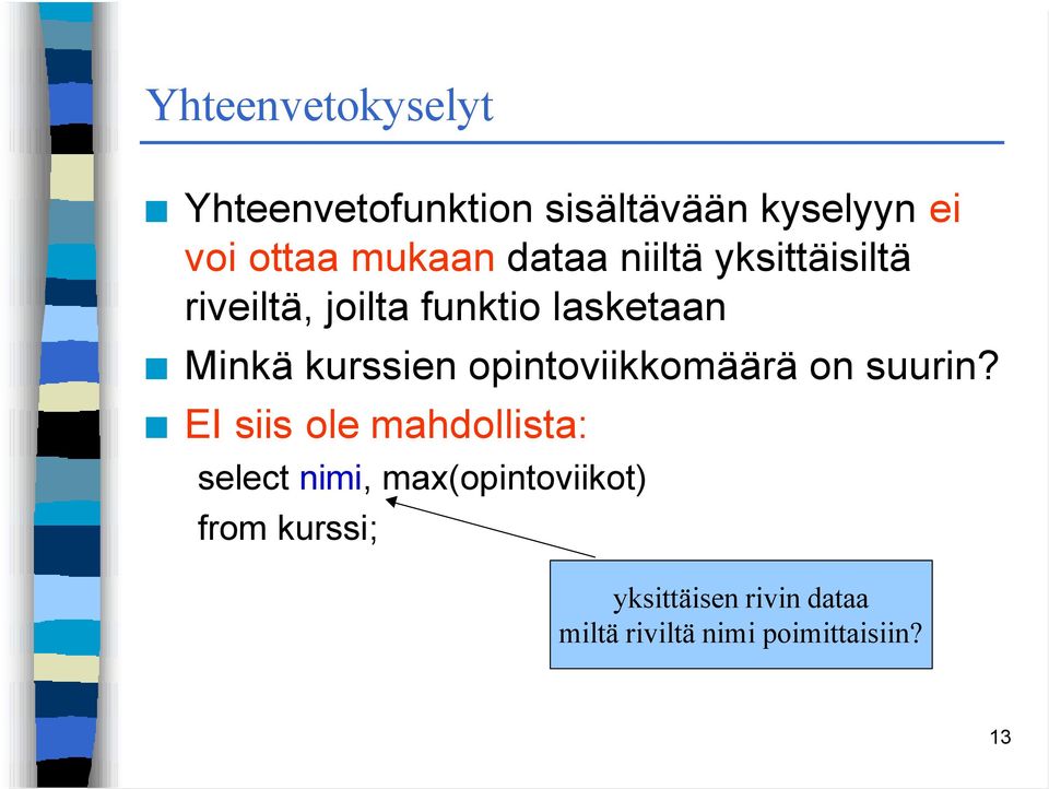 opintoviikkomäärä on suurin?