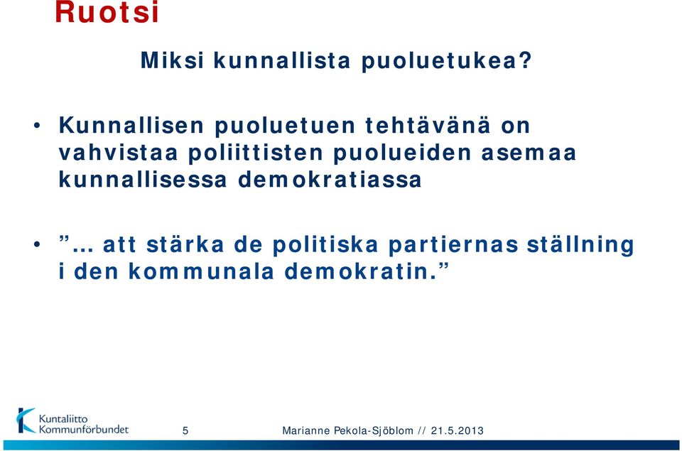 puolueiden asemaa kunnallisessa demokratiassa att stärka de