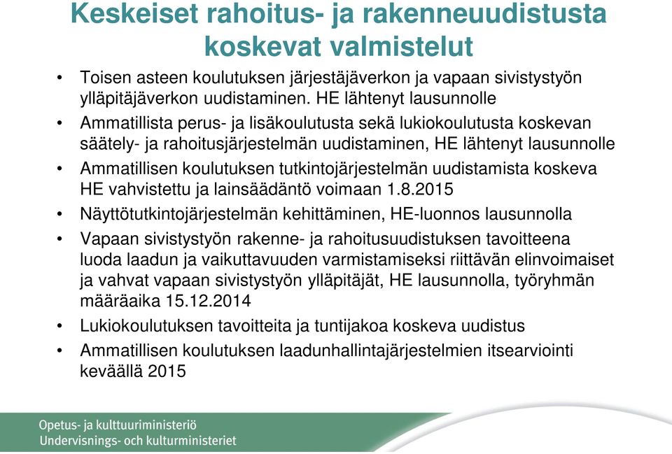 tutkintojärjestelmän uudistamista koskeva HE vahvistettu ja lainsäädäntö voimaan 1.8.