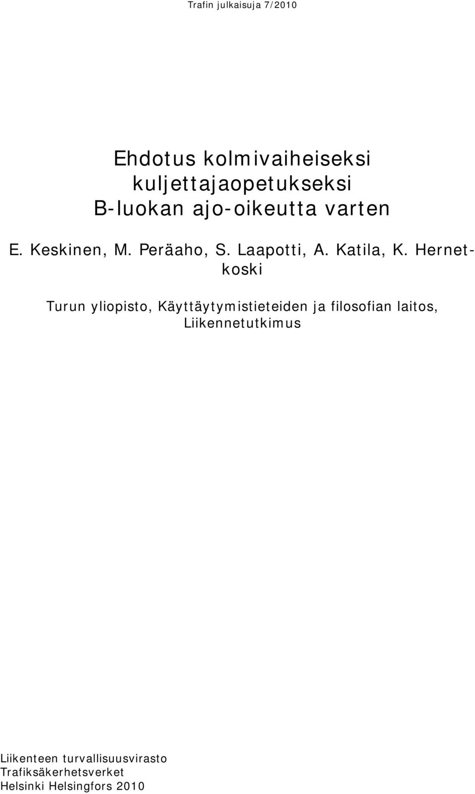 Hernetkoski Turun yliopisto, Käyttäytymistieteiden ja filosofian laitos,