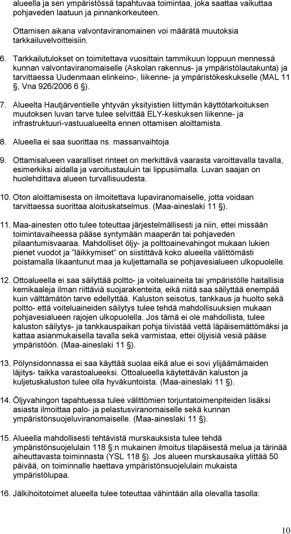 ympäristökeskukselle (MAL 11, Vna 926/2006 6 ). 7.