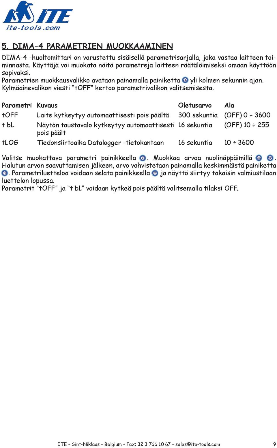 Kylmäainevalikon viesti toff kertoo parametrivalikon valitsemisesta.