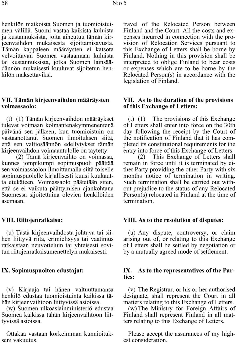 travel of the Relocated Person between Finland and the Court.