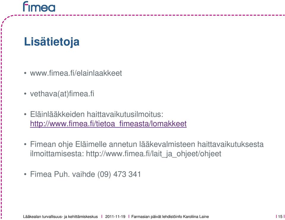 fi/tietoa_fimeasta/lomakkeet Fimean ohje Eläimelle annetun lääkevalmisteen