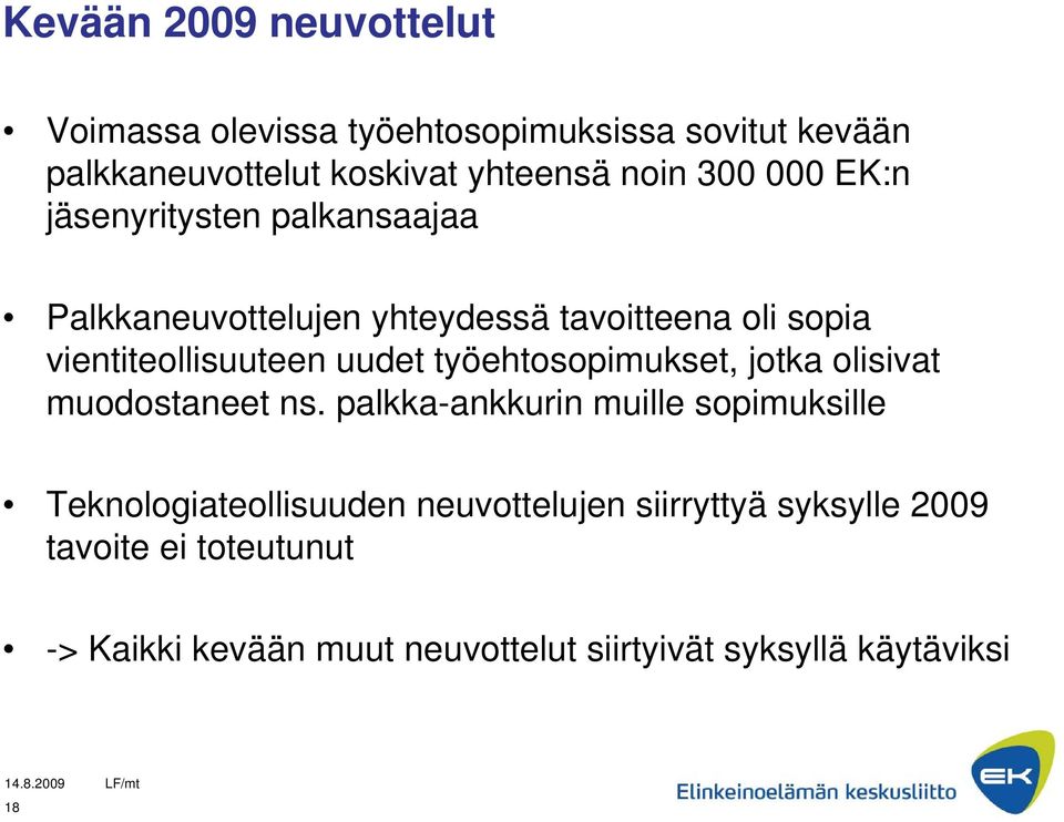 uudet työehtosopimukset, jotka olisivat muodostaneet ns.