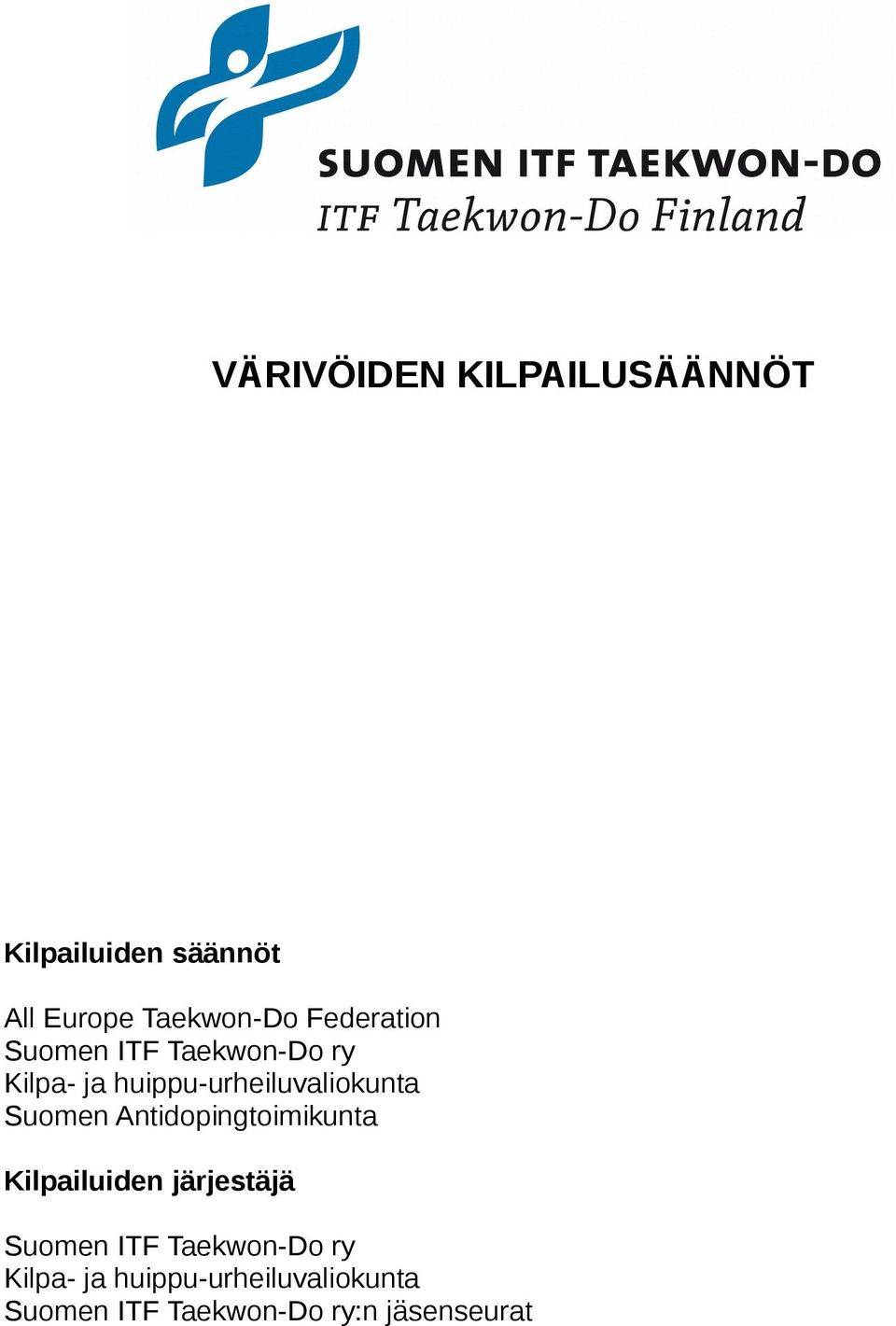 Suomen Antidopingtoimikunta Kilpailuiden järjestäjä Suomen ITF