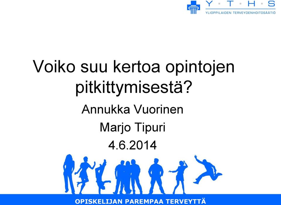 pitkittymisestä?