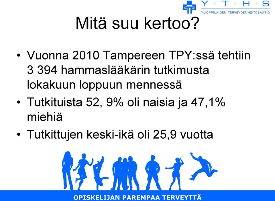 hammaslääkärin tutkimusta lokakuun loppuun