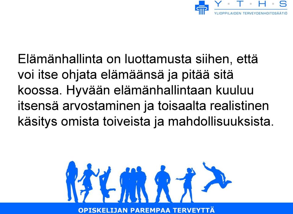 Hyvään elämänhallintaan kuuluu itsensä arvostaminen