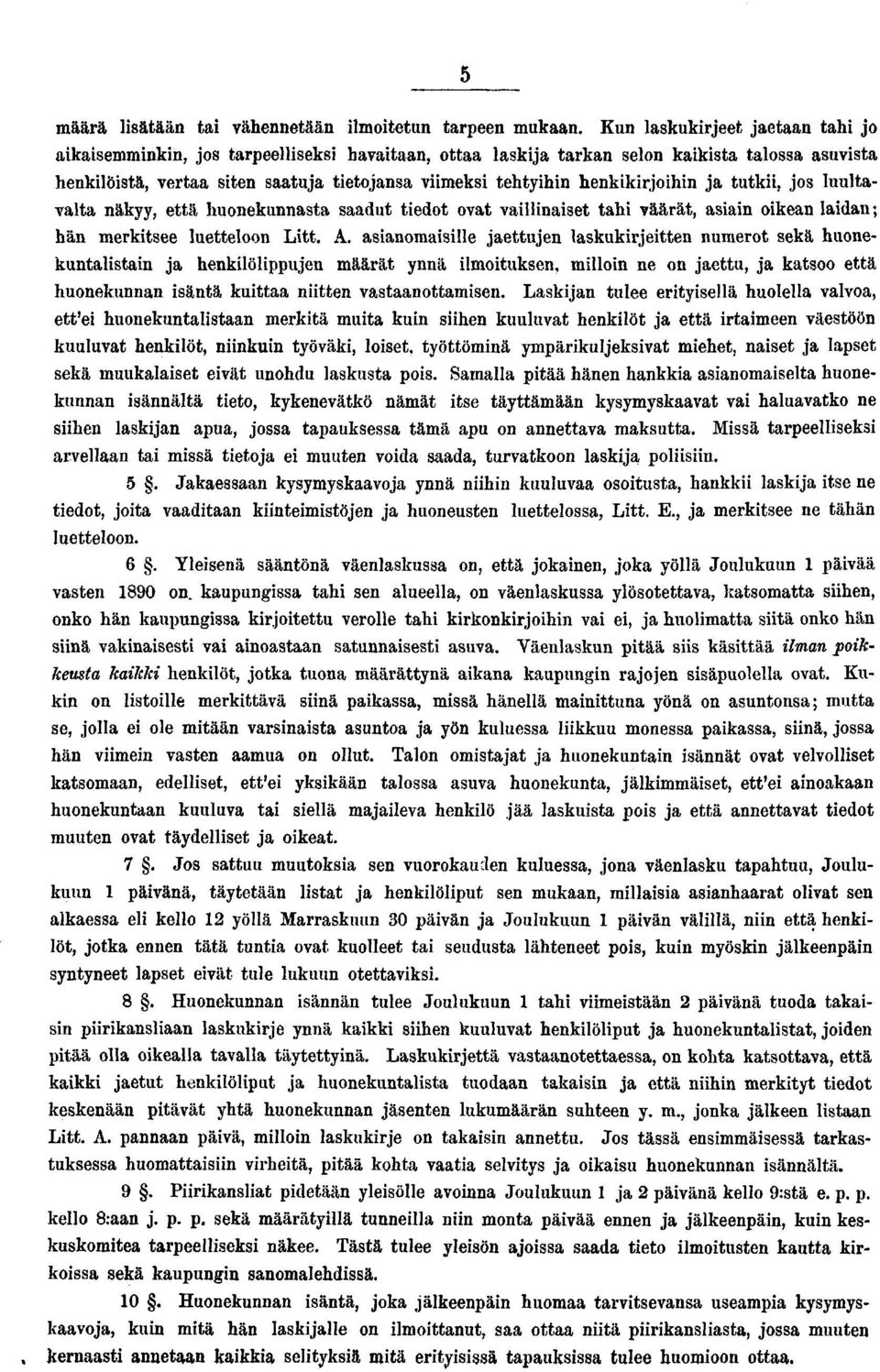 luultavalta näkyy, että huonekunnasta saadut tedot ovat vallnaset tah väärät, asan okean ladan; hän merktsee luetteloon Ltt. A.