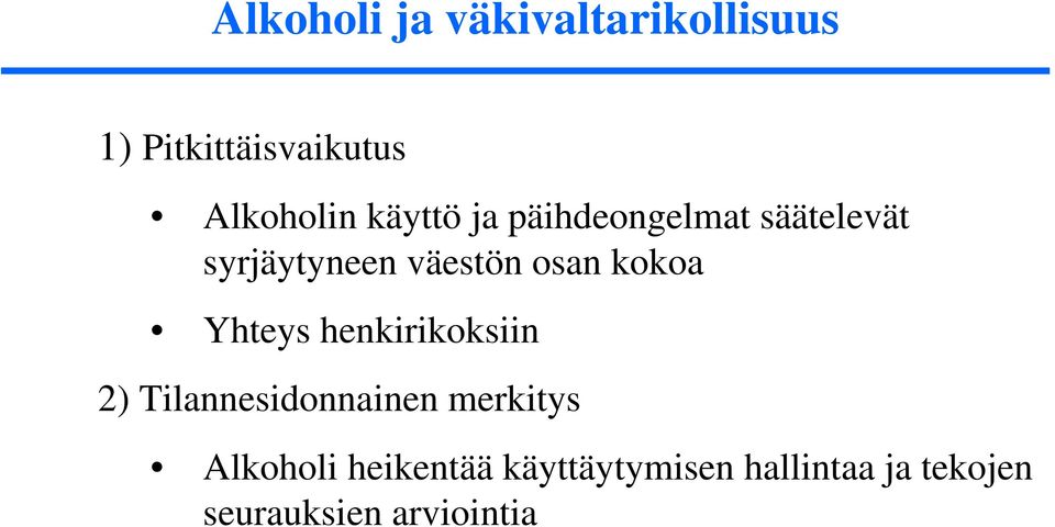 kokoa Yhteys henkirikoksiin 2) Tilannesidonnainen merkitys